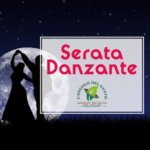 Serata Danzante @L' Angolo del Gusto