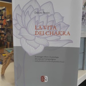 Presentazione "La vita dei chakra"di Debora Benini