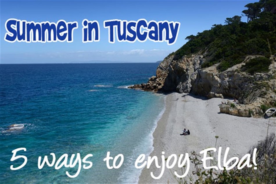 Après l’Elbamylove Social Media Tour, le blog Discover Tuscany suggère 5 choses à faire